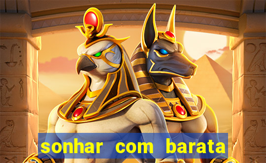 sonhar com barata no jogo do bicho